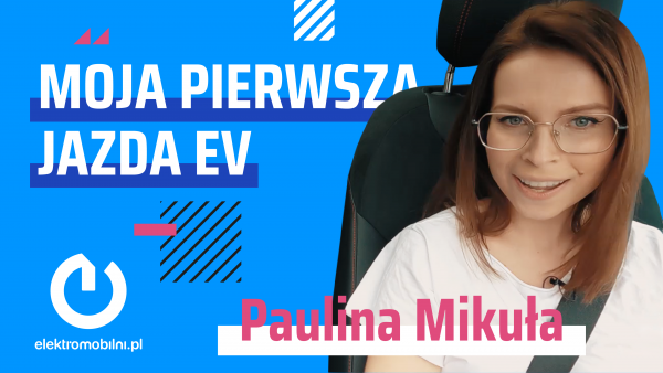 Moja pierwsza jazda EV | Paulina Mikuła